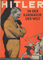 Hitler In Der Karikatur Der Welt. Tat Gegen Tinte - Ein Bildsammelwerk, Hanfstaengl, Ernst, Verlag: Berlin, Verlag Braun - Other & Unclassified