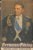 Hermann Göring Werk Und Mensch, Gritzbach Erich, Verlag: Zentralv.der NSDAP, München, Zahlr. Abb. 16 X 23 Cm 349 Seiten  - Andere & Zonder Classificatie