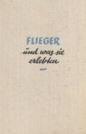 Flieger Und Was Sie Erlebten. 77 Deutsche Luftfahrer Erzählen, Langsdorff, Werner Von: Verlag: Gütersloh : C. Bertelsman - Altri & Non Classificati