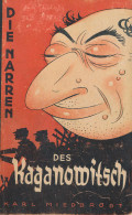 Die Narren Des Kaganowitsch, Miedbrodt, Karl, Verlag: Franz Eher, München, 1943 414 S., Ohln., Antisemitische Literatur! - Andere & Zonder Classificatie