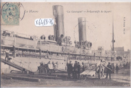 LE HAVRE- LA GASCOGNE- PREPARATIFS DE DEPART - Harbour