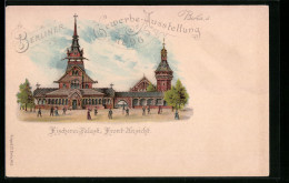 Lithographie Berlin, Gewerbe-Ausstellung 1896, Fischerei-Palast, Frontansicht  - Exhibitions