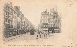 Le Havre * Perspective De La Rue De Paris Prise De L'église Notre Dame * Tram Tramway - Unclassified