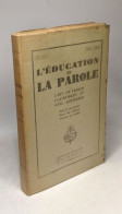 L'Éducation De La Parole L'art De Parler Clairement Et Avec Assurance - Psychology/Philosophy