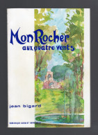 MON ROCHER AUX QUATRE VENTS JEAN BIGARD 1977 Langres Rocher Lingon - Geschiedenis