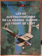 LES COMBATS DU CIEL - LES AS AUSTRO HONGROIS D/L GRANDE GUERRE  LE FRONT DE L'EST  - BELLE ETAT - 64 PAGES     2 IMAGES - Flugzeuge