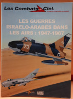 LES COMBATS DU CIEL - LES GUERRES ISRAELO-ARABES DANS LES AIRS 1947 - 1967  - BELLE ETAT - 64 PAGES     2 IMAGES - Aerei