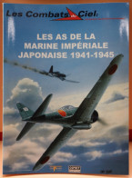 LES COMBATS DU CIEL - LES AS DE LA MARINE IMPERIALE JAPONAISE 1941 - 1945 - BELLE ETAT - 64 PAGES     2 IMAGES - Vliegtuig