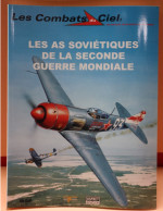 LES COMBATS DU CIEL - LES AS SOVIETIQUES DE LA SECONDE GUERRE MONDIALE - BELLE ETAT - 64 PAGES     2 IMAGES - Aerei