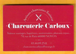 Carte De Visite Charcuterie Carloux - 60400 NOYON - Carte Blanche Au Verso - - Autres & Non Classés