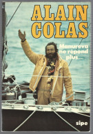 Livre  Alain Colas -  Manureva Ne Repond Plus - Sipe - Geschiedenis