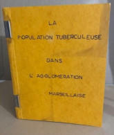La Population Tuberculeuse Dans L'agglomeration De Marseille - Non Classés