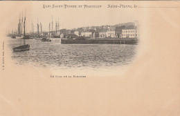 Iles Saint Pierre Et Miquelon Le Quai De La Roncière édition A M Bréhler Avant 1903 - Saint-Pierre Und Miquelon