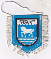 Fanion,Ecusson  IPSWICH TOWN - Bekleidung, Souvenirs Und Sonstige