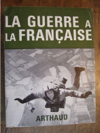 LA GUERRE A LA FRANCAISE / ALBERT MERGLEN / ARTHAUD  / 1967 - Guerra 1939-45