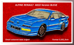 SUPER PIN'S "RENAULT ALPINE 610" BLEUE En Zamac Cloisonné Base ARGENT, Clou Serti, Format 3,3X1,5cm - Renault
