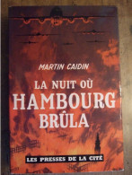 LA NUIT OU HAMBOURG BRULA  / MARTIN CAIDIN / PRESSES DE LA CITE  / 1964 - Guerra 1939-45