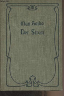 Der Strom - Drama In Drei Aufzügen - Halbe Max - 1904 - Sonstige & Ohne Zuordnung