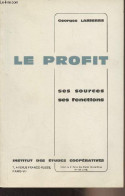 Le Profit, Ses Sources, Ses Fonctions - Extrait De La Revue Des Etudes Coopératives N°147 Et 148 - Lasserre Georges - 0 - Economie