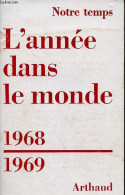 L'année Dans Le Monde - Les Faits De 1968 - Parution 1969 - Collection " Notre Temps ". - Collectif - 1969 - Storia