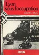 Lyon Sous L'occupation. - Le Marec Gérard - 1984 - Guerra 1939-45