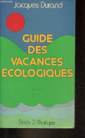Guide Des Vacances écologiques - Collection " Pratique ". - Durand Jacques - 1978 - Natur