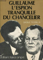 Guillaume, L'espion Tranquille Du Chancelier. - Tesselin Basile - 1979 - French