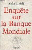 Enquête Sur La Banque Mondiale. - Laïdi Zaki - 1989 - Economie