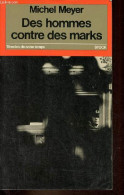 Des Hommes Contre Des Marks - Collection " Témoins De Notre Temps ". - Meyer Michel - 1977 - Política