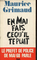 En Mai Fais Ce Qu'il Te Plait - Le Prefet De Police De Mai 68 Parle. - Grimaud Maurice - 1977 - Politik