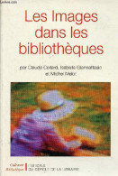 Les Images Dans Les Bibliothèques - Collection " Bibliothèques ". - Collard C. & Giannattasio I. & Melot M. - 1995 - Autres & Non Classés