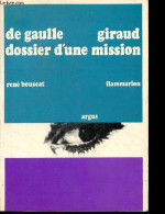 De Gaulle-Giraud - Dossier D'une Mission - Collection " Argus " - Dédicace De L'auteur. - Bouscat René - 1967 - Gesigneerde Boeken