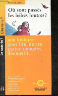 Où Sont Passés Les Bébés Loutres ?- Pilou Et Lalie- Le Sais Tu ?, L'as Tu Lu ? Une Histoire Pour Lire, Ecrire, Parler, C - Sonstige & Ohne Zuordnung