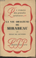 La Vie Orageuse De Mirabeau - "Le Roman Des Grandes Existence" N°14 - De Jouvenel Henry - 1928 - Biografía