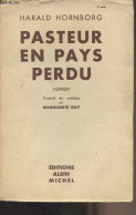 Pasteur En Pays Perdu - Hornborg Harald - 1945 - Autres & Non Classés