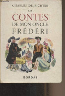 Les Contes De Mon Oncle Frédéri - De Richter Charles - 1947 - Sonstige & Ohne Zuordnung