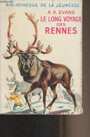 Le Long Voyage Des Rennes - "Bibliothèque De La Jeunesse" - Evans A.R. - 1955 - Altri & Non Classificati