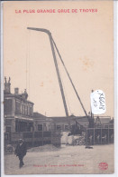 TROYES- LA PLUS GRANDE GRUE DE TROYES- PENDANT LES TRAVAUX DE LA NOUVELLE GARE - Troyes