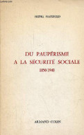 Du Paupérisme à La Sécurité Sociale - Essai Sur Les Origines De La Sécurité Sociale En France 1850-1940. - Hatzfeld Henr - Geschiedenis