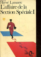 L'affaire De La Section Spéciale I - Collection Folio N°639. - Lamarre Hervé - 1975 - Recht