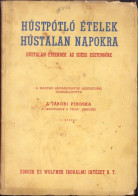 Húspótló ételek Hústalan Napokra, Hústalan étrend Az Egész Esztendőre összeállitotta Z Tábori Piroska 721SPN - Livres Anciens