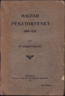 Magyar Pénztörténet 1000-1325 Irta Hóman Bálint, 1916, Első Kiadás, Budapest 717SPN - Oude Boeken