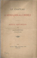 Livret Le Chateau D'ARMAJAN-DES-ORMES 1920 Jean BARENNES Notice Historique - Storia