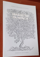 "Benedetto Da Norcia" A Cura Di Dorino Tuniz - Geschichte, Biographie, Philosophie