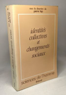 Identité Collective Et Changements Sociaux. Colloque International Toulouse 1979 - Psychologie/Philosophie