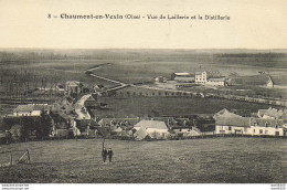 60 CHAUMONT EN VEXIN VUE DE LA LAILLERIE ET LA DISTILLERIE - Chaumont En Vexin