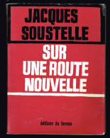 Sur Une Route Nouvelle - Jacques Soustelle - 1964 - 318 Pages 19 X 14 Cm - Historia