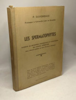 Les Spermatophytes - éléments De Botanique Systématique Et économique Des Plantes Supérieures - Ohne Zuordnung