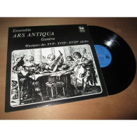 ENSEMBLE ARS ANTIQUA GENEVE Musiques Des 16-17-18e Siecles Musique Ancienne - SUISSE GALLO 3038 Lp - Klassiekers