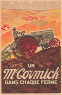 Un McCormick Dans Chaque Ferme *CPA Publicitaire Illustrateur * Mc Cormick Agricole Agriculture Tracteur Tractor CORMICK - Tracteurs